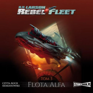 Rebel Fleet. Tom 3. Flota Alfa [Audiobook] [mp3]