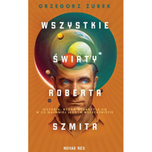 Wszystkie światy Roberta Szmita [E-Book] [epub]