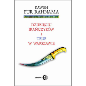 Dziesięciu Irańczyków i trup w Warszawie [E-Book] [mobi]
