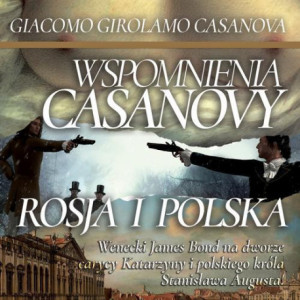 Rosja i Polska. Wspomnienia Casanovy [Audiobook] [mp3]