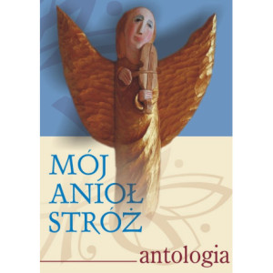 Mój Anioł Stróż. Antologia [E-Book] [pdf]
