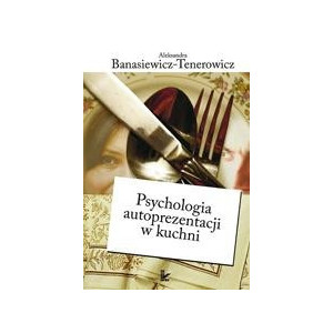 Psychologia autoprezentacji w kuchni [E-Book] [pdf]