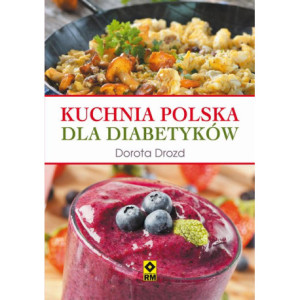 Kuchnia polska dla diabetyków [E-Book] [epub]