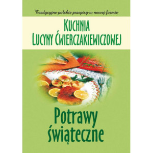 Kuchnia Lucyny Ćwierczakiewiczowej. Potrawy świąteczne [E-Book] [epub]