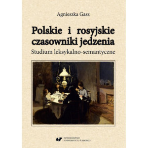 Polskie i rosyjskie czasowniki jedzenia. Studium leksykalno-semantyczne [E-Book] [pdf]