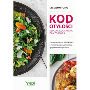 Kod otyłości – książka kucharska dla zdrowia. Przepisy kulinarne, dzięki którym pokonasz cukrzycę, schudniesz i poprawisz samopoczucie [E-Book] [epub]