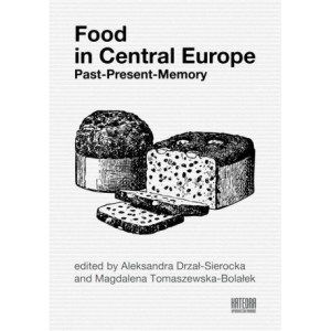 Food in Central Europe Past – Present – Memory [E-Book] [pdf]