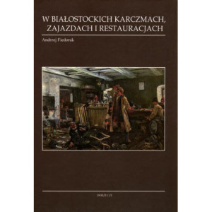 W białostockich karczmach zajazdach i restauracjach [E-Book] [pdf]