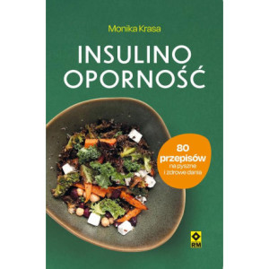 Insulinooporność. 80 przepisów na pyszne i zdrowe dania [E-Book] [mobi]