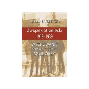 Związek Strzelecki 1919-1939 [E-Book] [pdf]