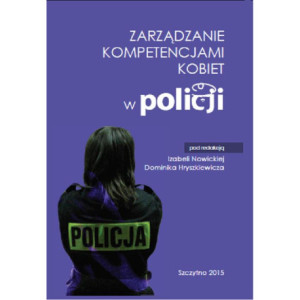 Zarządzanie kompetencjami kobiet w Policji [E-Book] [pdf]