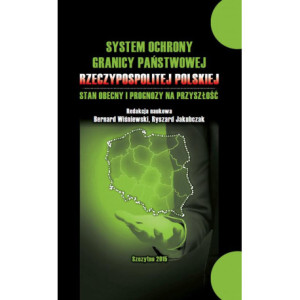 System ochrony granicy państwowej Rzeczypospolitej Polskiej i prognozy na przyszłość [E-Book] [pdf]