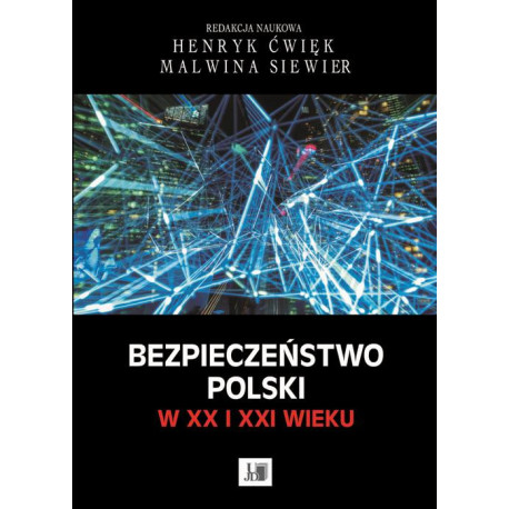 Bezpieczeństwo Polski w XX i XXI wieku [E-Book] [pdf]
