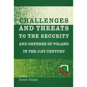 Challenges and threats to the security and defense of Poland in the 21st century [E-Book] [pdf]