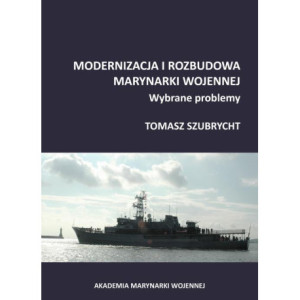 Modernizacja i rozbudowa marynarki wojennej. Wybrane problemy [E-Book] [pdf]