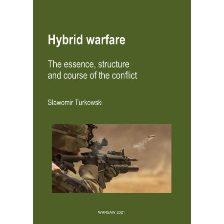 Hybrid warfare. The essence, structure and course of the conflict [E-Book] [mobi]