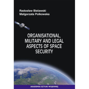 Organisational, Military and Legal Aspects of Space Security [E-Book] [mobi]
