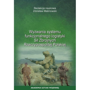 Wyzwania systemu funkcjonalnego logistyki Sił Zbrojnych Rzeczypospolitej Polskiej [E-Book] [pdf]