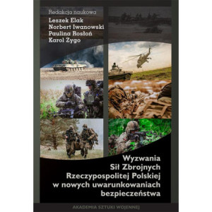 Wyzwania Sił Zbrojnych Rzeczypospolitej Polskiej w nowych warunkach bezpieczeństwa [E-Book] [epub]
