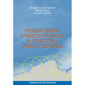 Problem obrony wybrzeża polskiego w połączonej operacji obronnej [E-Book] [pdf]