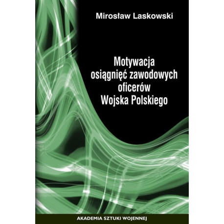 Motywacja osiągnięć zawodowych oficerów Wojska Polskiego [E-Book] [mobi]