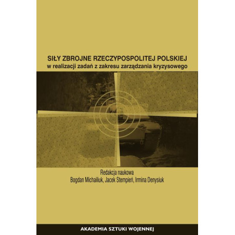 Siły Zbrojne Rzeczypospolitej Polskiej w realizacji zadań z zakresu zarządzania kryzysowego [E-Book] [epub]