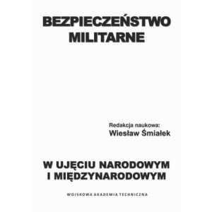 Bezpieczeństwo militarne w ujęciu narodowym i międzynarodowym [E-Book] [pdf]