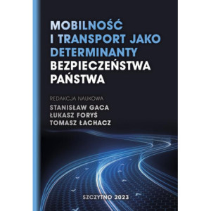 Mobilność i transport jako determinanty bezpieczeństwa państwa [E-Book] [pdf]