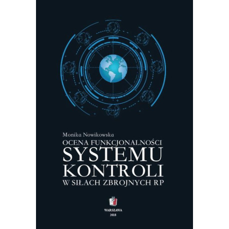 Ocena funkcjonalności systemu kontroli w Siłach Zbrojnych RP [E-Book] [pdf]