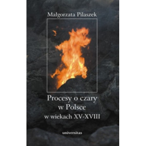 Procesy o czary w Polsce w wiekach XV - XVII [E-Book] [pdf]