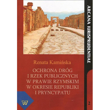 Ochrona dróg i rzek publicznych w prawie rzymskim w okresie republiki i pryncypatu [E-Book] [pdf]