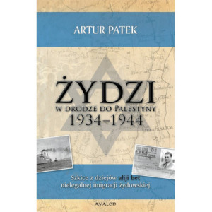 Żydzi w drodze do Palestyny 1934-1944 [E-Book] [pdf]