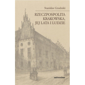 Rzeczpospolita Krakowska jej lata i ludzie [E-Book] [pdf]