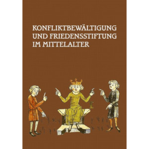 Konfliktbewältigung und Friedensstiftung im Mittelalter [E-Book] [pdf]