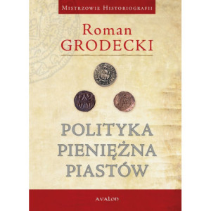 Polityka pieniężna Piastów [E-Book] [pdf]