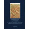 Katolicy w protestanckim Gdańsku od drugiej połowy XVI do końca XVIII wieku [E-Book] [pdf]