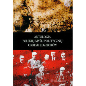 Antologia polskiej myśli politycznej okresu rozbiorów [E-Book] [pdf]