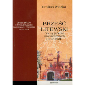 Brześć Litewski. Obozy jeńców i internowanych (1919-1921) [E-Book] [pdf]