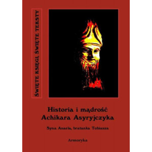 Historia i mądrość Achikara Asyryjczyka [E-Book] [epub]