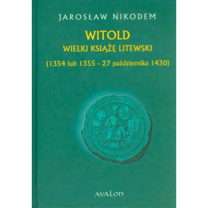 Witold Wielki Książę Litewski 1354 lub 1355 - 27 października 1430 [E-Book] [pdf]