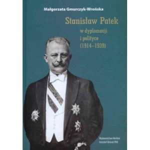 Stanisław Patek w dyplomacji i polityce (1914–1939) [E-Book] [pdf]