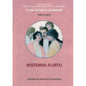Historia flirtu. Studia historica Gedanensia. Tom III [E-Book] [pdf]