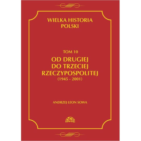 Wielka historia Polski Tom 10 Od drugiej do trzeciej Rzeczypospolitej (1945 - 2001) [E-Book] [pdf]