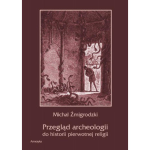Przegląd archeologii do historii pierwotnej religii [E-Book] [pdf]