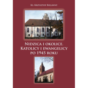 Nidzica i okolice. Katolicy i ewangelicy po 1945 roku [E-Book] [pdf]