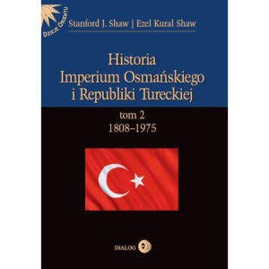 Historia Imperium Osmańskiego i Republiki Tureckiej t.2 1808-1975 [E-Book] [epub]