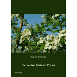Pierwotna historia Polski [E-Book] [pdf]
