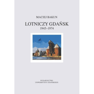 Lotniczy Gdańsk 1945-1974 [E-Book] [pdf]