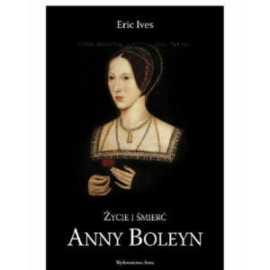 Życie i śmierć Anny Boleyn [E-Book] [epub]