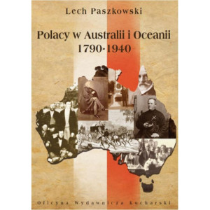 Polacy w Australii i Oceanii 1790-1940 [E-Book] [pdf]